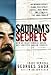 Saddam's Secrets: How an Iraqi General Defied and Survived Saddam Hussein