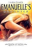 Emanuelle`s Daughter: Queen of Sados