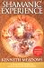 Shamanic Experience: A Practical Guide to Contemporary Shamanism