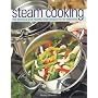 Steam Cooking: 100 Delicious and Healthy Food Receipes for All Steamers