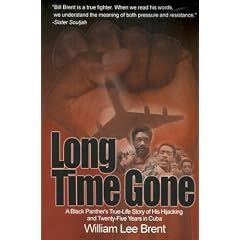 Long Time Gone: A Black Panther's True-Life Story of His Hijacking and Twenty-Five Years Incuba
