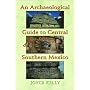 An Archaeological Guide to Central and Southern Mexico