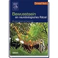 Bewusstsein - ein neurobiologisches R�tsel: Mit einem Vorwort von Francis Crick