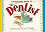 The Victim's Guide to the Dentist (Victim's Guides Ser)
