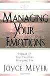 Managing Your Emotions: Instead of Your Emotions Managing You