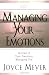 Managing Your Emotions: Instead of Your Emotions Managing You