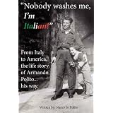Nobody Washes Me, I'm Italian