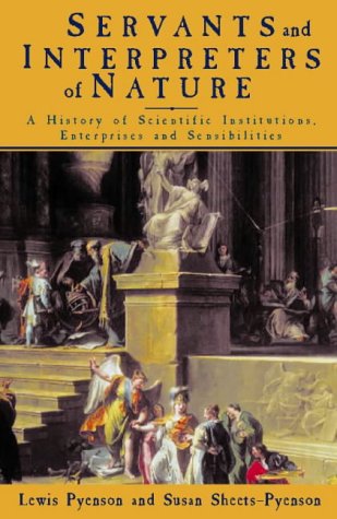 Servants of Nature: A History of Scientific Institutions, Enterprises and Sensibilities (Fontana History of Science)