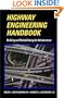 Highway Engineering Handbook: Building and Rehabilitating The Infrastructure