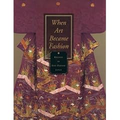 When Art Became Fashion: Kosode in Edo-Period Japan