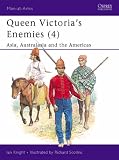 Queen Victorias Enemies: Asia, Australasia and the Americas No. 4 (Men-at-arms)