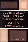 'Devant le Deluge' and Other Essays on Early Modern Scientific Communication