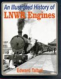 An Illustrated History of London and North Western Railway Engines
