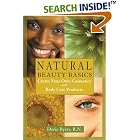 Natural Beauty Basics : Create Your Own Cosmetics and Body Care Products by Dorie Byers