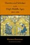 Heretics and Scholars in the High Middle Ages, 1000-1200