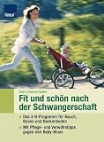 Produkt-Bild: Fit und sch&ouml;n nach der Schwangerschaft: Das 3-B-Programm f&uuml;r Bauch, Busen und Beckenboden Mit Pflege- und Verw&ouml;hntipps gegen den Baby-Blues