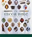 The Wicca Bible: The Definitive Guide to Magic and the Craft