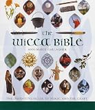 The Wicca Bible: The Definitive Guide to Magic and the Craft