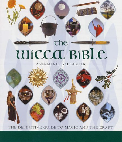 The Wicca Bible: The Definitive Guide to Magic and the Craft