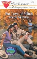 For Love of Mitch (Hill Creek, Texas Series #3) (Love Inspired #105)