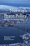 Norway's peace policy : soft power in a turbulent world