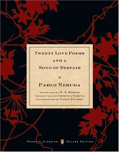 Pablo Neruda. Twenty Love Poems and a Song of Despair: (Dual-Language love poems pablo neruda. Pablo Neruda. Twenty Love Poems and a Song of Despair: (Dual-Language