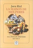 La maison de mes pères par Jorn Riel La maison de mes pères par Riel