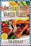 More of America's Most Wanted Recipes: More Than 200 Simple and Delicious Secret Restaurant Recipes--All for $10 or Less! (America's Most Wanted Recipes Series)
