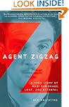 Agent Zigzag: A True Story of Nazi Es...
