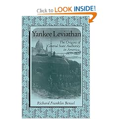 Yankee Leviathan: The Origins of Central State Authority in America, 1859-1877