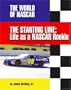 The Starting Line: Life As a Nascar Rookie (The World of Nascar)