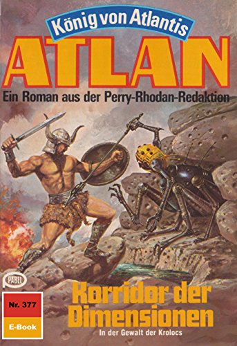 Atlan 377: Korridor der Dimensionen (Heftroman): Atlan-Zyklus 