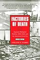 Factories of Death: Japanese Biological Warfare, 1932-45 and the American Cover-Up