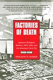 Factories of Death: Japanese Biological Warfare, 1932-45 and the American Cover-Up