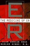 The Medicine of Er: Or, How We Almost Die