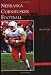 Nebraska Cornhusker Football (Images of Sports: Nebraska)