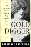 Gold Digger: The Outrageous Life and Times of Peggy Hopkins Joyce