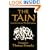 The Tain (from the Irish epic Tain Bo Cuailnge)