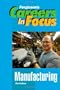 Manufacturing (Ferguson's Careers in Focus)