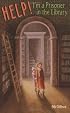 Help! I'm a Prisoner in the Library (A Jo-Beth and Mary Rose Mystery)