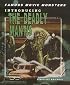 Introducing the Deadly Mantis (Famous Movie Monsters)