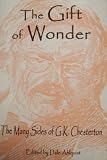 The Gift of Wonder: The Many Sides of G. K. Chesterton