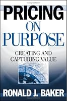 Pricing on Purpose: Creating and Capturing Value