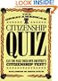 The Great American Citizenship Quiz: Can You Pass Your Own Country?s Citizenship Test?