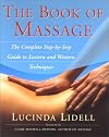 The Book Of Massage: The Complete Stepbystep Guide To Eastern And Western Technique