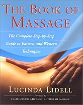 The Book Of Massage: The Complete Stepbystep Guide To Eastern And Western Technique