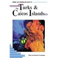 Diving and Snorkeling Guide to the Turks and Caicos Islands (Pisces Diving and Snorkeling Guides) by Stuart Cummings and Susanne Cummings