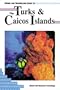 Diving and Snorkeling Guide to the Turks and Caicos Islands (Pisces Diving & Snorkeling Guides)