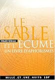 Le sable et l'�cume : un livre d'aphorismes