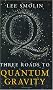Three Roads to Quantum Gravity (Science Masters)